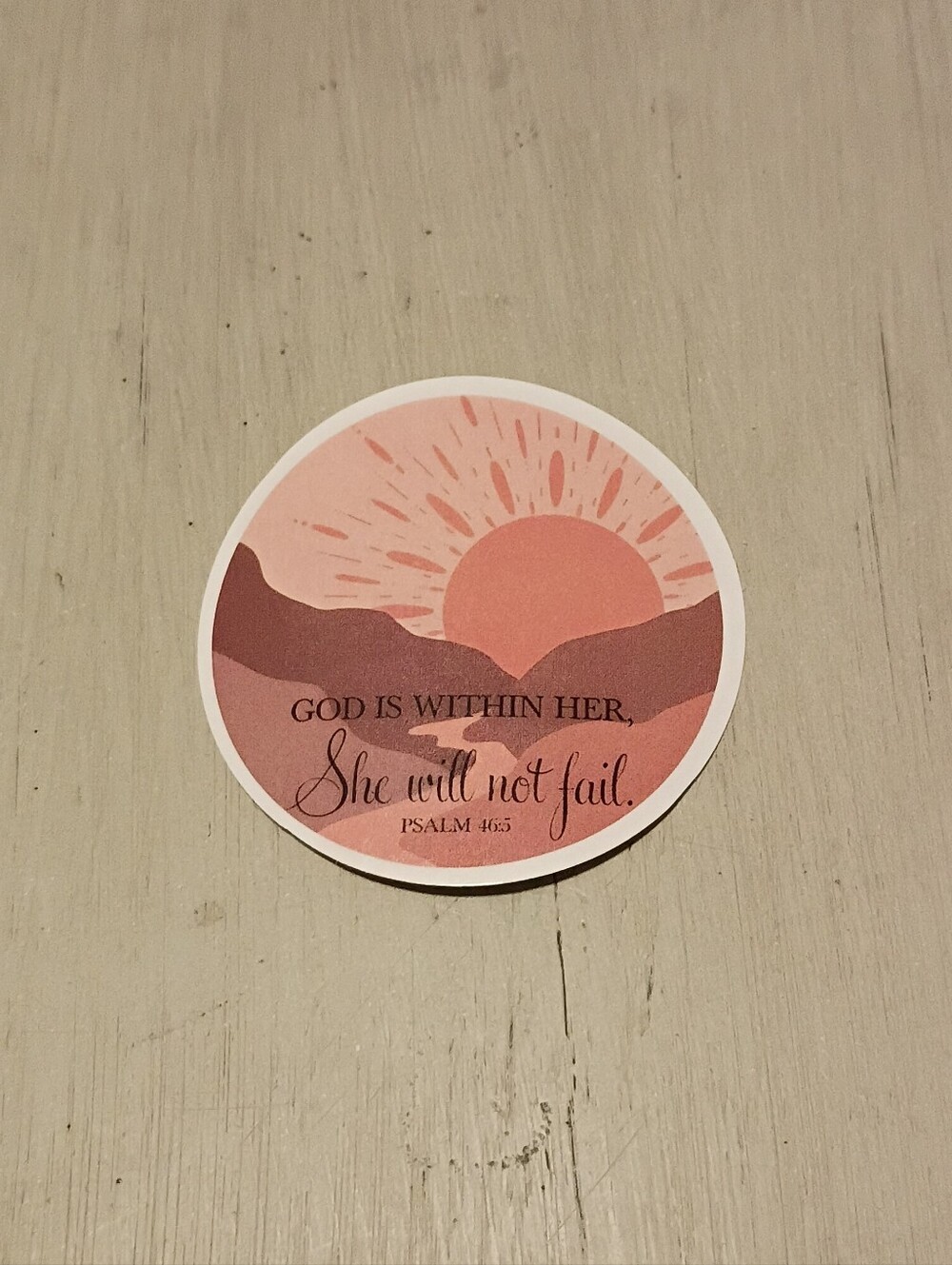 10/$10 Sticker Decal - God Is Within Her, She Will Not Fail - Psalm 46:5 - New